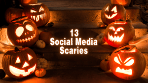Steer Clear of the Social Media Scaries: 13 Mistakes to Avoid
