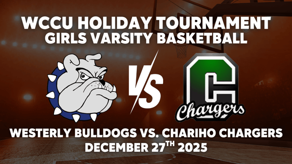 WCCU Tournament: Girls Basketball | Westerly Bulldogs vs. Chariho Chargers | December 27, 2025
