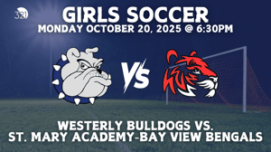 Girls Varsity Soccer | Westerly Bulldogs vs. St. Mary's - Bay View | October 20, 2025