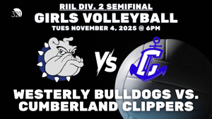 RIIL Div. 2 Semifinal: Girls Varsity Volleyball | Westerly Bulldogs vs. Cumberland Clippers