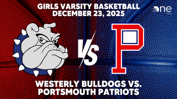 Girls Varsity Basketball | Westerly Bulldogs vs. Portsmouth Patriots | December 23, 2025