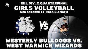 RIIL Div. 2 Quarterfinal: Girls Varsity Volleyball | Westerly Bulldogs vs. West Warwick Wizards | October 29, 2025