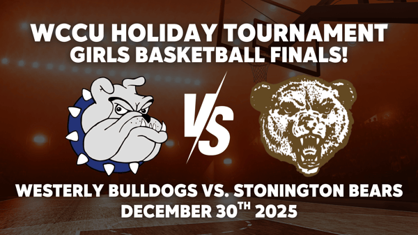 GIRLS FINAL! | WCCU Tournament | Westerly Bulldogs vs. Stonington Bears | December 30, 2025