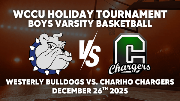 WCCU Tournament: Boys Basketball | Westerly Bulldogs vs. Chariho Chargers | December 26, 2025